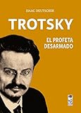 Trotsky, el profeta desarmado: (2a. Edición)