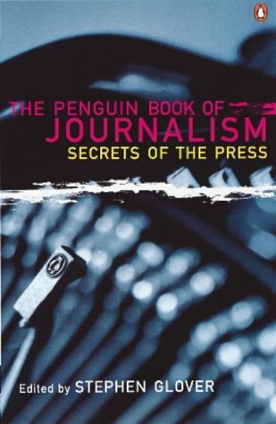 The Penguin Book of Journalism: Secrets of the