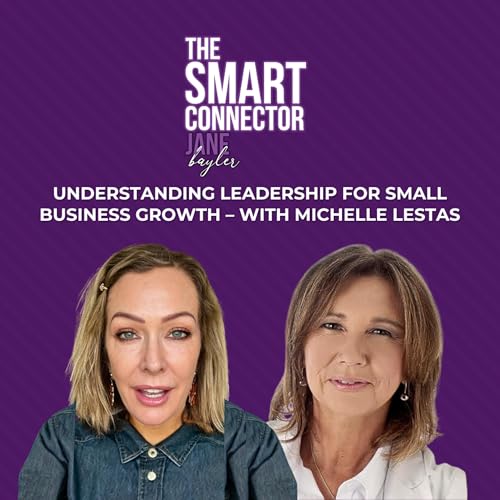 Understanding Leadership For Small Business Growth &ndash; With Michelle Lestas