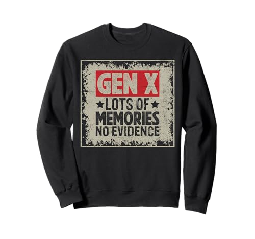 Gen X Lots Of Memories No Evidence Funny Say Sarcastic �g���[�i�[