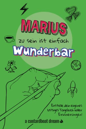 Marius zu sein ist einfach wunderbar: Ein personalisiertes (DIY) eigenes lustiges Tagebuch