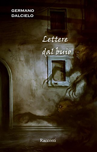 Racconti thriller / horror: Lettere dal buio Racconti thriller / horror: Lettere dal buio
