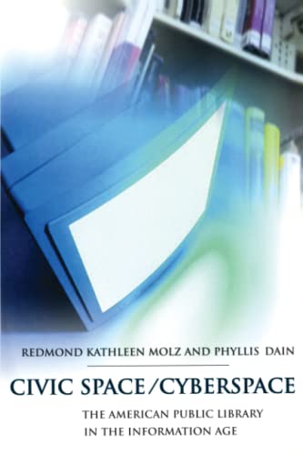 Civic Space/Cyberspace: The American Public Library in the Information Age