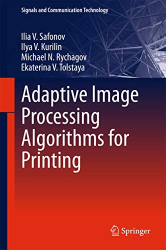 Adaptive Image Processing Algorithms for Printing (Signals and Communication Technology) view 2