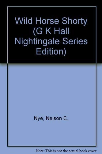 Wild Horse Shorty (G. K. Hall Nightingale Serie... [Large Print] 081614981X Book Cover