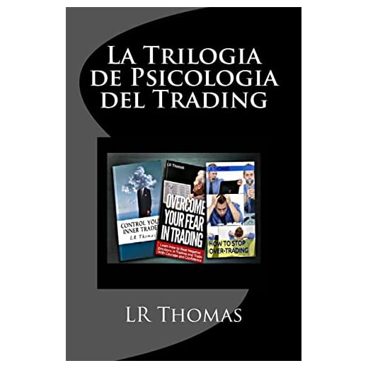 La Trilogia de Psicologia del Trading: Toma el Control del Rendimiento de tu Trading: 8 (Trading Psychology Made Easy)