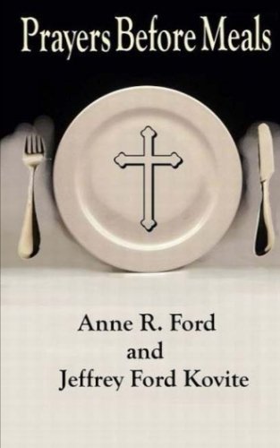 Prayers Before Meals by Jeffrey Ford Kovite (2015-10-06)