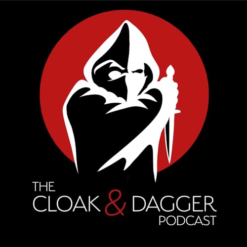 The Cloak and Dagger Podcast Podcast Por Will Davis-Coleman and Patrick Courtney arte de portada