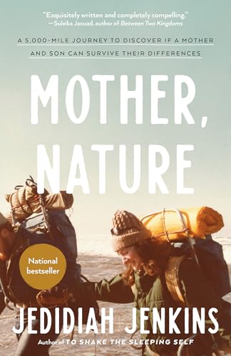 Cover of Mother, Nature: A 5,000-Mile Journey to Discover if a Mother and Son Can Survive Their Differences
