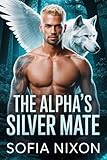 The Alpha’s Silver Mate: A Dark MM Paranormal Romance with Fatebound Souls (Broken Moon Pack Book 5) (English Edition)