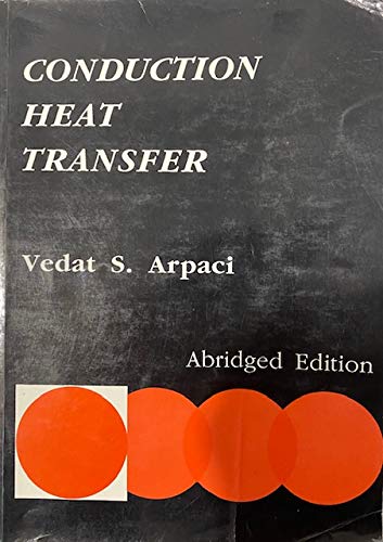 Conduction heat transfer: Vedat S Arpaci: 9780536580160: Amazon.com: Books