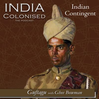 Ep 33: The Indian Contingent: The Forgotten Muslim Soldiers of Dunkirk- Guftagu with Ghee Bowman