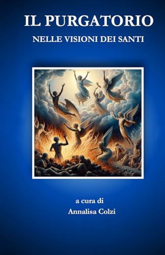 Il Purgatorio: nelle visioni dei sant