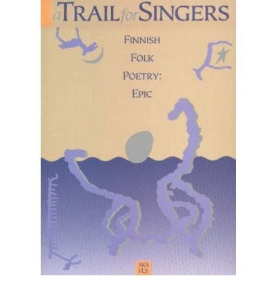 A Trail for Singers: Finnish Folk Poetry