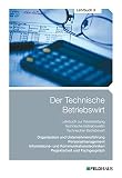 Der Technische Betriebswirt / Der Technische Betriebswirt - Lehrbuch 3: Organisation und Unternehmensführung, Personalmanagement, Informations- und ... Projektarbeit und Fachgespräch