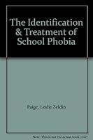 The Identification & Treatment of School Phobia 0932955088 Book Cover
