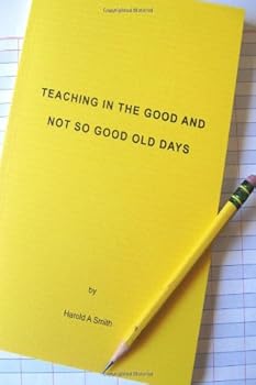 Paperback Teaching in The Good and Not So Good Old Days Book