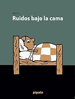 Ruidos Bajo La Cama (Pipala) (Spanish Edition) 9871556047 Book Cover