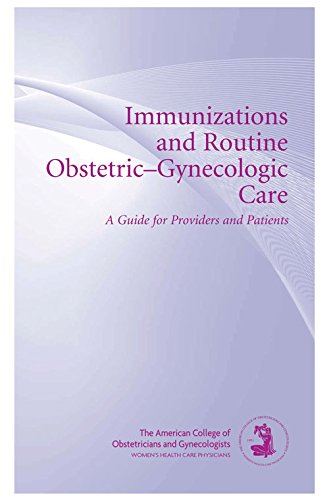Immunizations and Routine Obstetric-Gynecologic Care: The American ...