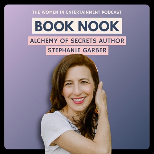 Stephanie Garber on Bringing Alchemy of Secrets to the Big Screen | Women in Entertainment Podcast
