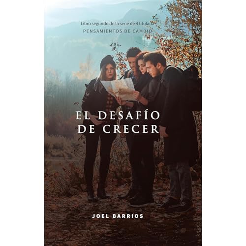 El Desafío de Crecer Audiolibro Por JOEL BARRIOS arte de portada