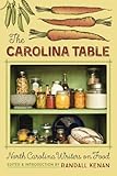 The Carolina Table: North Carolina Writers on Food