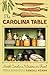 The Carolina Table: North Carolina Writers on Food