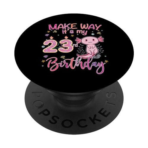 Haz que sea mi 23 cumpleaños, niña de 23 años, Axolotl PopSockets PopGrip Intercambiable