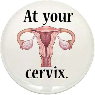 CafePress At Your Cervix 1