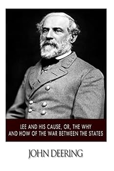 Paperback Lee and His Cause, or, The Why and How of the War between the States Book