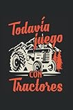  Todavía Juego Con Tractores: Cuaderno Divertido Para Los Amantes De Los Tractores El Tractorista Presenta A5, 120 Páginas