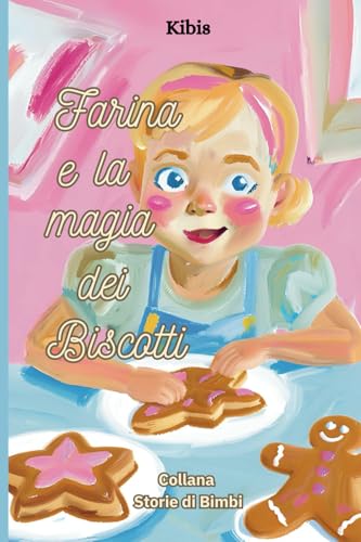 Farina e la magia dei biscotti: Una storia di legami familiari e dolci ricette nella cucina di nonna
