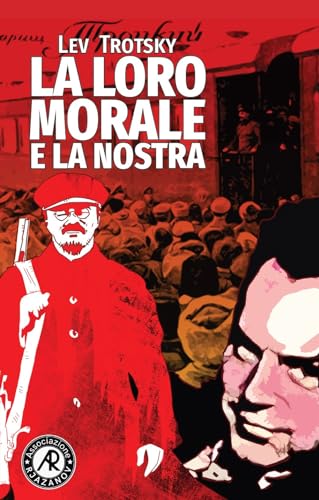 La loro morale e la nostra: I fondamenti di classe della morale prat