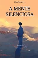 A mente silenciosa (Portuguese Edition) B0F5X43V6X Book Cover