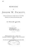 Memoirs of Joseph W. Pickett