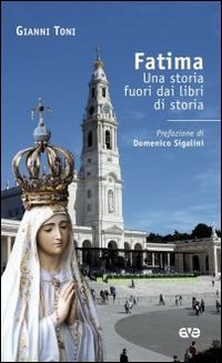 Fatima. Una storia fuori dai libri di stor