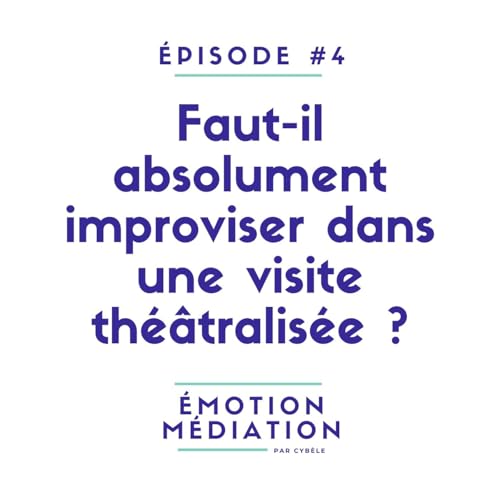 Faut-il absolument savoir improviser en visite th&eacute;&acirc;tralis&eacute;e ?