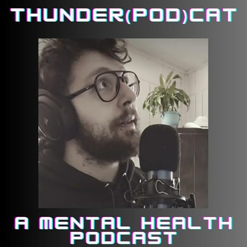 Thunder(Pod)Cat: A Mental Health Podcast cover art