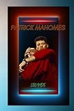 PATRICK MAHOMES: BIOGRAPHY OF PATRICK MAHOMES