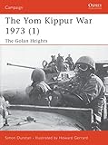 Campaign 118: The Yom Kippur War 1973 (1) The Golan Heights