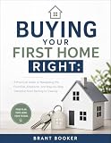 Buying Your First Home Right: A Practical Guide to Navigating the Financial, Emotional, and Step-by-Step Transition from Renting to Owning (English Edition)