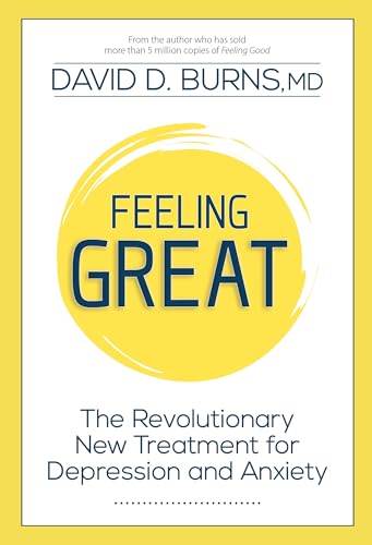 Feeling Great: The Revolutionary New Treatment for Depression and Anxiety
