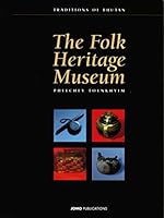 The Folk Heritage Museum (Phelchey Toenkhyim), Bhutan 9993668311 Book Cover