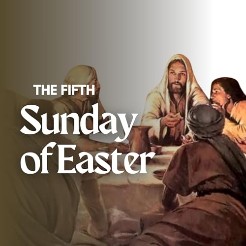 The Fifth Sunday of Easter