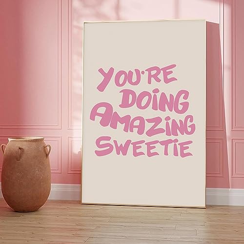 You're Doing Amazing Sweetie Print Trendy Wall Art Retro Aesthetics Inspirational Poster Pink Wall Art for Living Room Aesthetic Preppy Prints Retro Print Trendy Printable Art 16x24inch No Frame