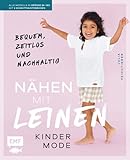  Nähen mit Leinen – Kindermode: Bequem, zeitlos und nachhaltig – Alle Modelle in Größe 86–140 – Mit 2 Schnittmusterbogen