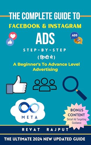 THE COMPLETE GUIDE TO FACEBOOK AND INSTAGRAM ADS MASTERY COURSE: THE ULTIMATE 2024 NEW FACEBOOK ADVERTISING FULL GUIDE (Hindi Edition)
