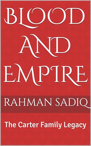 Blood and Empire: The Carter Family Legacy (English Edition)