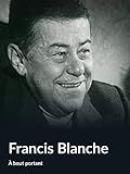  Francis Blanche (À bout portant)