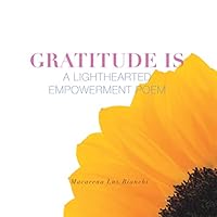 Gratitude Is: The Magic and Beauty of Feeling Grateful 1504391462 Book Cover